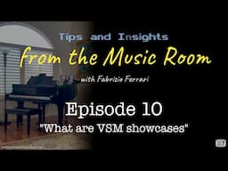 What are VSM Showcases - Tips & Insights from the Music Room - Episode 10