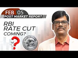 RBI RATE Cut coming? Post Market Report 05-Feb-25