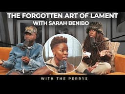 The Forgotten Art of Lament with Sarah Benibo