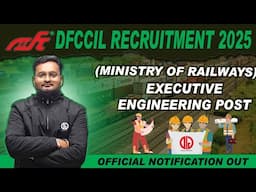 🚆  DFCCIL Recruitment 2025 - Full Details  🚆