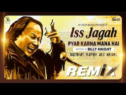 Iss Jagah Pyar Karna Mana Hai | Nusrat Fateh Ali Khan | Billy Knight | New Remix | Hi-Tech Music