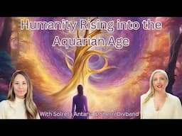 Consciousness Shifts, Aquarian Age, Auras, Fairies & Kangaroos w/ Solreta Antaria and Sherri Divband