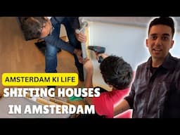 Aise hoti hai amsterdam me house shifting