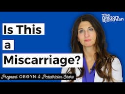 Miscarriage: OBGYN Shares Risks of Early Pregnancy Loss, What It Looks Like, and How to Prevent It