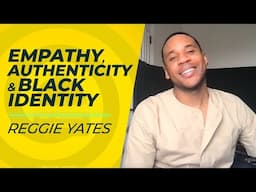 Empathy, Authenticity & Black Identity | Reggie Yates