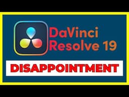 Davinci Resolve 19 disappointment