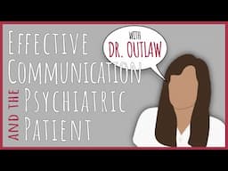 Effective Communication & the Psychiatric Patient