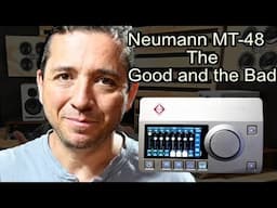 Neumann MT-48 Ultimate Review. The good and the Bad.