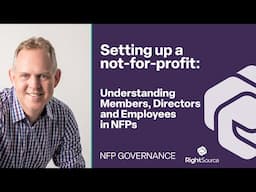 Setting up a not-for-profit: Understanding NFP Members, Directors and Employees