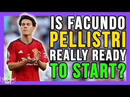 Is Facundo Pellistri REALLY READY To Start For Man Utd?