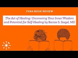 FxNA Book Review: "The Art of Healing" by Bernie S. Siegel, MD