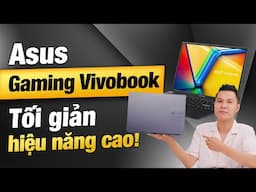 ASUS Gaming Vivobook: Tối giản nhưng đầy nội lực ‣ Thế Giới Di Động