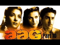 Aag (Part 10) -  Raj Kapoor | Nargis | Hindi Classic Movies | Hindi Full Movie | Hit Movie Scene