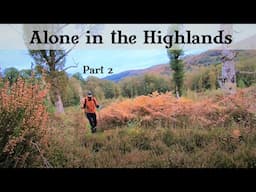 Alone In The Highlands - Solo Backpacking And Wild Camping in Scotland - East Highland Way - Part 2