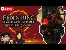 LIVE🔴CURSE YOU BAYLE | Shadow of the Erdtree SEAMLESS CO-OP | Backlog Bucket List (1/30/25)