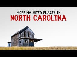 More Haunted Places in North Carolina