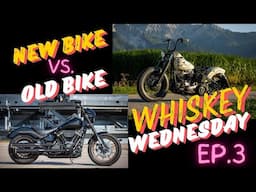 Whiskey Wednesday / Ep.3 Buying New Vs. Old model Harley's, Bird Dog Chocolate Whiskey