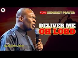 DELIVER ME OH LORD [ MIDNIGHT PRAYERS ] || APOSTLE JOSHUA SELMAN