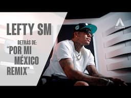 Lefty SM - Detrás De: "POR MI MÉXICO REMIX"