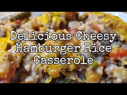 Delicious Cheesy Hamburger Rice Casserole