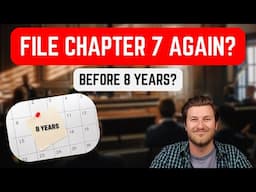 Can I File Chapter 7 Bankruptcy Before 8 Years?