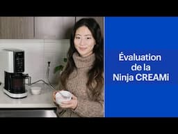 Évaluation de la machine à crème glacée CREAMi de Ninja