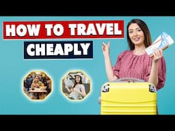 Want to Travel Cheap? Here’s Your Ultimate Guide! | Howcast