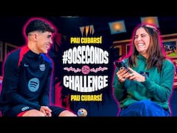 🤔😂 PAU CUBARSÍ FACES THE 90 SECONDS CHALLENGE | FC BARCELONA 🔵🔴