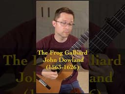 The Frog Galliard by Dowland for Classical Guitar #classicalguitar #guitar