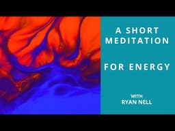 A 3 Minute Meditation For Energy By Ryan Nell A Qualified Meditation Teacher