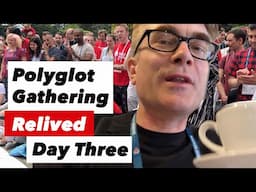 Polyglot Gathering Day Three vlog