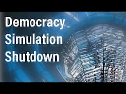 Democracy Simulation is Shut Down in Germany