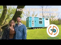 How a tiny home can MAKE you $$$!