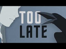 TOO LATE | animated short film