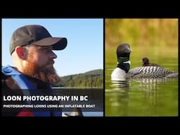 Loon Photography in British Columbia - Photographing Loons From an Inflatable Boat (2020)