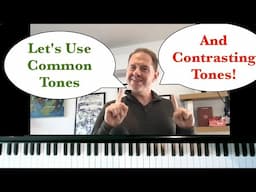 Creating Connections with Common Tones and Contrasting Tones