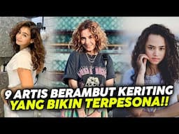 9 Artis Berambut Keriting yang Bikin Terpesona!!