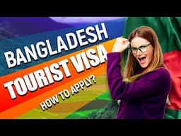 How to Get a Bangladeshi Tourist Visa? | Bangladesh Visa on Arrival