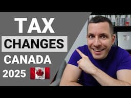 Biggest TAX Changes in CANADA for 2025