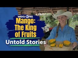 Mango: The King of Fruits | Untold Stories