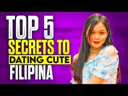 Top 5 SECRETS to Dating Cute Filipina Women