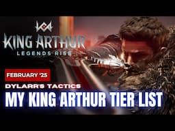 My February King Arthur Legends Rise Tier List | Dylarr's Tactics