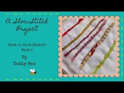 What is Slow Stitch? Week 5 #whatisslowstitch #slowstitching #tutorial