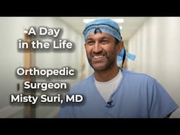 An orthopedic surgeon’s typical day with Misty Suri, MD