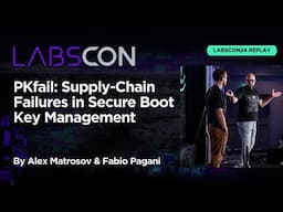 LABScon24 Replay | PKfail: Supply-Chain Failures in Secure Boot Key Management | Matrosov & Pagani