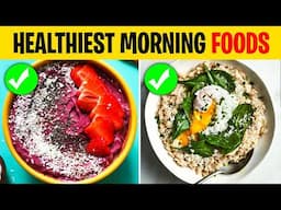 8 HEALTHIEST Morning Foods To Eat Every Day