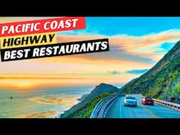 20 BEST Foodie Stops on the Pacific Coast Highway | MUST-TRY Restaurants Along the PCH