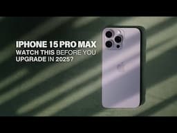 iPhone 15 Pro Max in 2025: Don't Upgrade to 16 Pro Max!! (REVIEW)