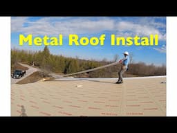 House Build Series #15: Installing the Metal Roof by Myself