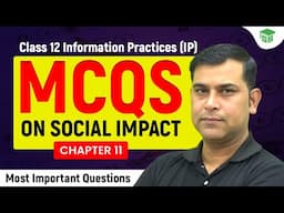 Social Impact MCQs (Chapter 11) | Class 12th Informatic Practices (IP) | Most Important Questions